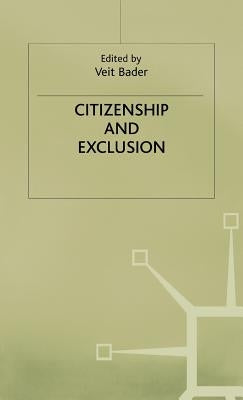 Citizenship and Exclusion by Bader, Veit