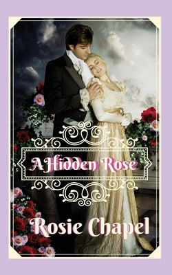 A Hidden Rose by Chapel, Rosie