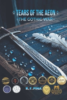 Tears of the Aeon: The Gothic War by Pina, R. F.