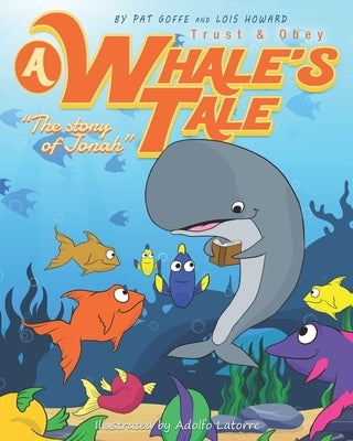 A Whales Tale: The story of Jonah by Latorre, Adolfo