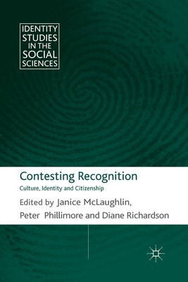 Contesting Recognition: Culture, Identity and Citizenship by McLaughlin, J.