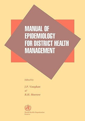Manual of Epidemiology for District Health Management by Vaughan, J. P.