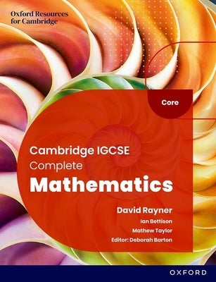 Cambridge IGCSE Complete Mathematics Core Student Book 6th E by Bettison