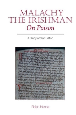 Malachy the Irishman, on Poison: A Study and an Edition by Hanna, Ralph