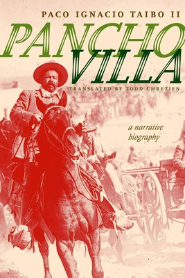 Pancho Villa: A Narrative Biography by Taibo, Paco Ignacio