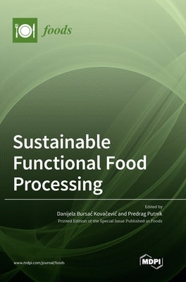 Sustainable Functional Food Processing by Kova&#269;evic, Danijela Bursac