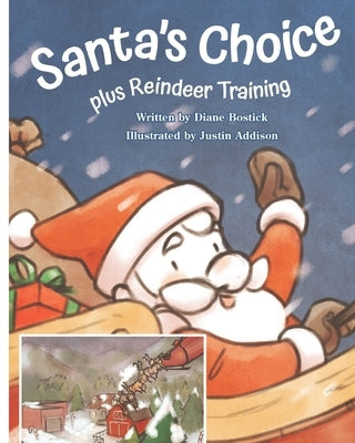Santa's Choice and Reindeer Training by Bostick, Diane