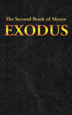 Exodus: The Second Book of Moses by Moses