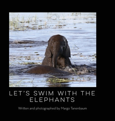 Let's Swim with the Elephants by Tanenbaum, Margo