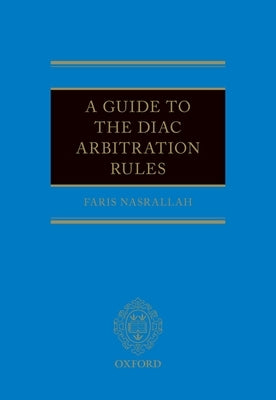 A Guide to the Diac Arbitration Rules by Nasrallah, Faris