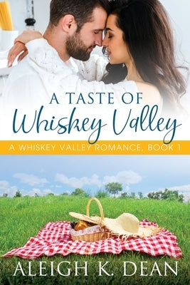 A Taste of Whiskey Valley by Dean, Aleigh K.