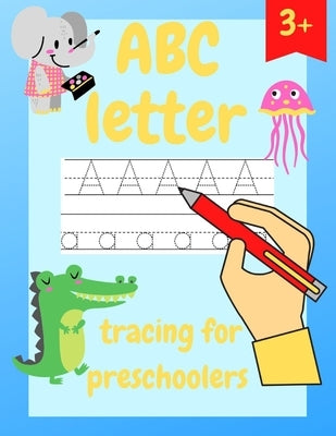 ABC Letter Tracing for Preschoolers: Kindergarten Alphabet Workbooks for Preschoolers by Martuxa