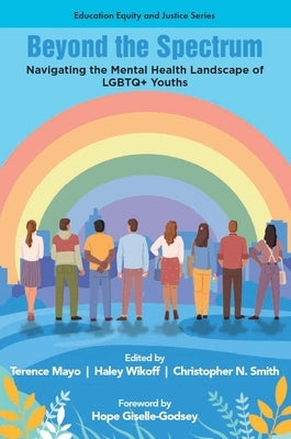 Beyond the Spectrum: Navigating the Mental Health Landscape of LGBTQ+ Youths by Mayo, Terence