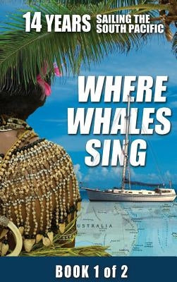 Where Whales Sing: Book 1 of 2 by Van Ginhoven, Daniel H.