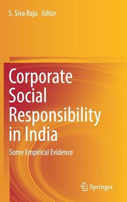 Corporate Social Responsibility in India: Some Empirical Evidence by Raju, S. Siva