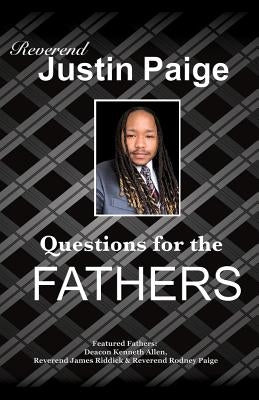 Questions For The Fathers by Paige, Reverend Justin