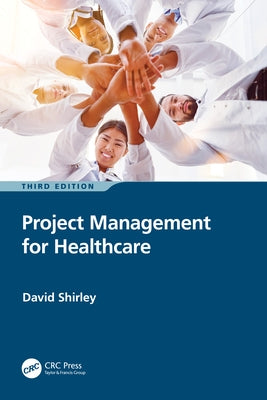 Project Management for Healthcare by Shirley, David
