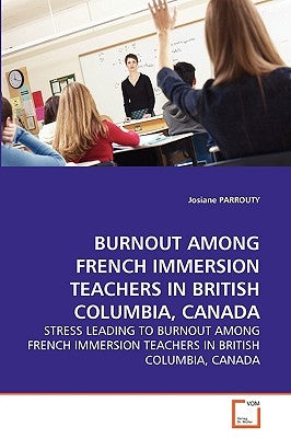 Burnout Among French Immersion Teachers in British Columbia, Canada by Parrouty, Josiane