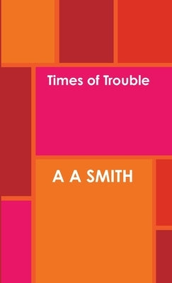 Times of Trouble by Smith, Aa