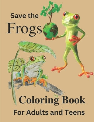 Save the Frogs Coloring Book: Save the Planet Series by Lee C. Ht, Jeri