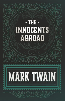 The Innocents Abroad by Twain, Mark