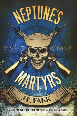 Neptune's Martyrs by Park, J. E.