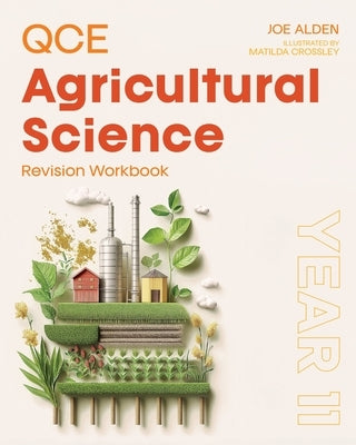 QCE Agricultural Science: Year 11 Revision Workbook by Alden, Joe