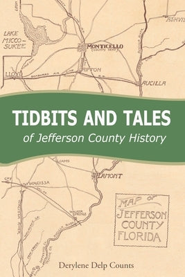 Tidbits and Tales of Jefferson County History by Counts, Derylene Delp