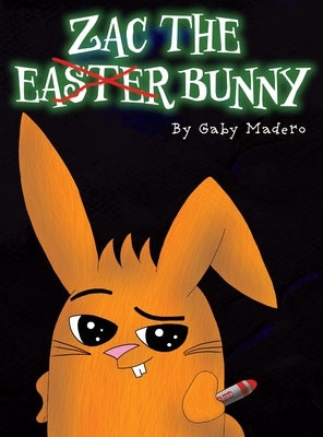 Zac the (not) Easter Bunny by Madero, Gabriela