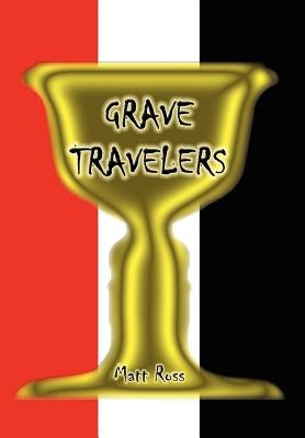 Grave Travelers by Ross, Matt