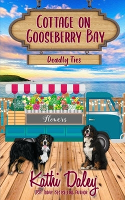 Cottage on Gooseberry Bay: Deadly Ties by Daley, Kathi