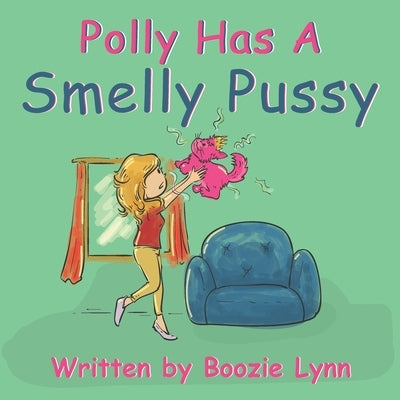 Polly Has A Smelly Pussy by Lynn, Boozie