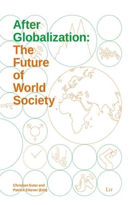 After Globalization: The Future of World Society by Lit Verlag
