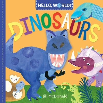 Hello, World! Dinosaurs by McDonald, Jill
