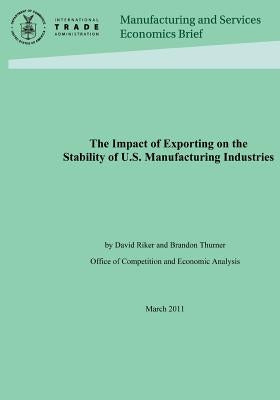 The Impact of Exploring on the Stability of the U.S. Manufacturing Industries by Office of Competition and Economic Analy