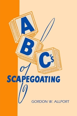 ABC's of Scapegoating by Allport, Gordon