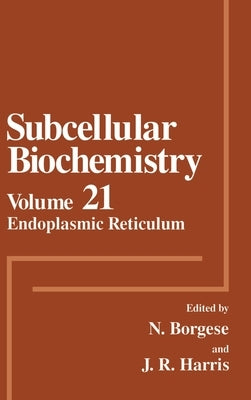 Endoplastic Reticulum by Borgese, Nica