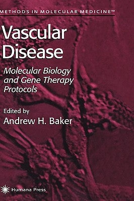 Vascular Disease: Molecular Biology and Gene Transfer Protocols by Baker, Andrew H.