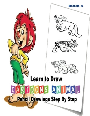 Learn to Draw Cartoons: Pencil Drawings Step By Step Book 5: Pencil Drawing Ideas for Absolute Beginners by Publication, Gala