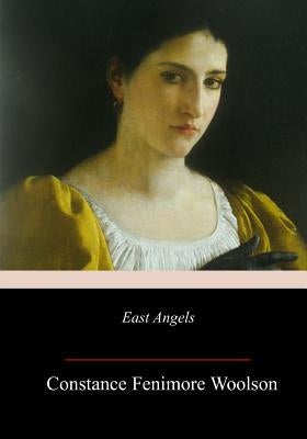East Angels by Woolson, Constance Fenimore