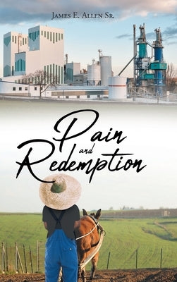 Pain and Redemption by Allen, James E., Sr.