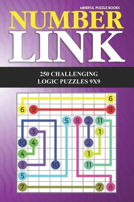 Number Link: 250 Challenging Logic Puzzles 9x9 by Mindful Puzzle Books