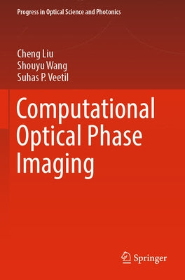 Computational Optical Phase Imaging by Liu, Cheng