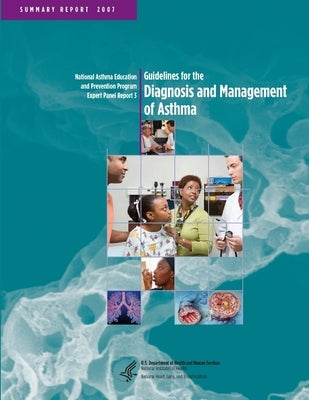 Guidelines for the Diagnosis and Management of Asthma: National Asthma Education and Prevention Program - Expert Panel Report 3 by Department of Health and Human Services