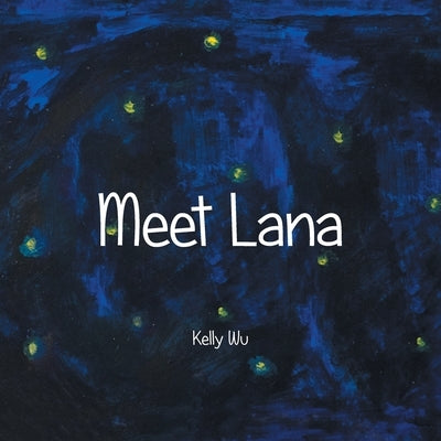 Meet Lana by Wu, Kelly