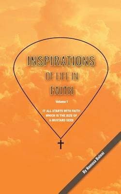 Inspirations of Life in Faith: Volume 1 by Buleni, Nomusa
