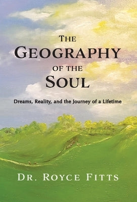 The Geography of the Soul by Fitts, Royce