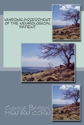 Nursing Assessment of the Neurological Patient by Barros, Claudia
