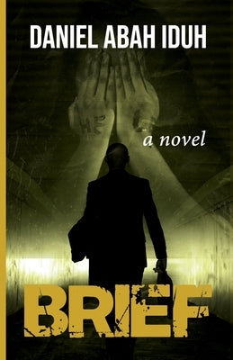 Brief by Iduh, Daniel Abah
