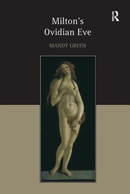 Milton's Ovidian Eve by Green, Mandy